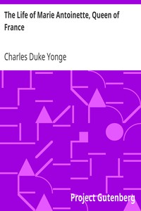 The Life of Marie Antoinette, Queen of France book cover