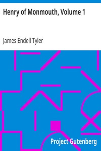 Henry of Monmouth, Volume 1: Or, Memoirs of the Life and Character of Henry the Fifth, as Prince of Wales and King of England book cover