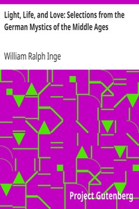 Light, Life, and Love: Selections from the German Mystics of the Middle Ages book cover