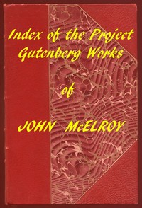 Index of the Project Gutenberg Works of John McElroy book cover