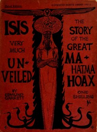 Isis very much unveiled, being the story of the great Mahatma hoax book cover