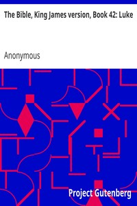 The Bible, King James version, Book 42: Luke book cover